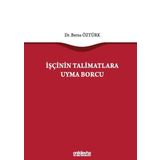 İşçinin Talimatlara Uyma Borcu - Berna Öztürk