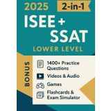 ISEE + SSAT LOWER LEVEL TEST PREP (2-in-1): The Most Powerful and Complete Guide to Ace the Test in 4 Weeks with 1400+ Practice Questions [INCLUDES: Videos & Audio, Games, Flashcards & Exam Simulator