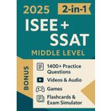 ISEE + SSAT MIDDLE LEVEL TEST PREP (2-in-1): The Most Powerful and Complete Guide to Ace the Test in 4 Weeks with 1400+ Practice Questions [INCLUDES: Videos & Audio, Games, Flashcards & Exam Simulator