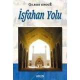 İSFAHAN YOLU İBN-I SINA - GILBERT SINOUE
