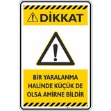 İsg Tabelam 25X35CM/DEKOTA/BIR Yaralanma Halinde Küçük De Olsa Amirine Bildir - 25x35 cm