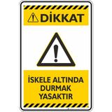 İsg Tabelam 25X35CM/DEKOTA/DIKKAT! Iskele Altında Durmak Yasaktır