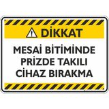 İsg Tabelam 25X35CM/DEKOTA/MESAI Bitiminde Prizde Takılı Cihaz Bırakma - 25 x 35 cm - Dekota Levha