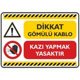 İsg Tabelam 25X35CM/ETIKET/DIKKAT Gömülü Kablo Kazı Yapmak Yasaktır - 25 x 35 cm