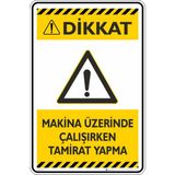 İsg Tabelam 25X35CM/ETIKET/MAKINA Üzerinde Çalışırken Tamirat Yapma - 25x35 cm