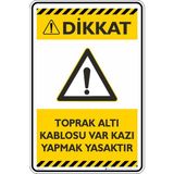 İsg Tabelam 25X35CM/ETIKET/TOPRAK Altı Kablosu Var Kazı Yapmak Yasaktır - 25 x 35 cm