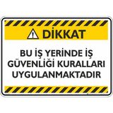 İsg Tabelam 35X50CM/DEKOTA/BU Iş Yerinde Iş Güvenliği Kuralları Uygulanmaktadır - 35 x 50 cm - Dekota Levha