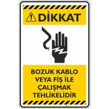 İsg Tabelam 35X50CM/ETIKET/DIKKAT!BOZUK Kablo Veya Fiş ile Çalışmak Tehlikelidir