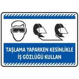İsg Tabelam 35X50cm/Etiket/Taşlama Yaparken Kesinlikle Iş Gözlüğü Kullan