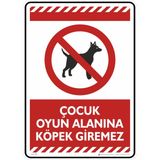 İsg Tabelam 35X50CM/KOMPOZIT/ÇOCUK Oyun Alanına Köpek Giremez - Kompozit Levha
