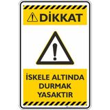 İsg Tabelam 35X50CM/KOMPOZIT/DIKKAT! Iskele Altında Durmak Yasaktır