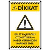 İsg Tabelam 35X50CM/KOMPOZIT/PALET Enjektörü Otomatiktir ve Haber Vermeden Hareket Eder - 35 x 50 cm - Kompozit Levha