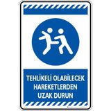 İsg Tabelam 35X50CM/KOMPOZIT/TEHLIKELI Olabilecek Hareketlerden Uzak Durun - 35 x 50 cm - Kompozit Levha