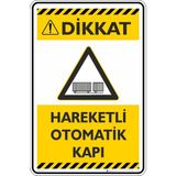 İsg Tabelam 50X70CM/ETIKET/DIKKAT! Hareketli Otomatik Kapı
