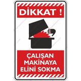 İsg Tabelam Çalışan Makinaya Elini Sokma/35x50cm/kompozit - 35x50 cm