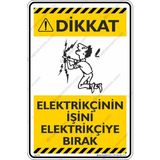 İsg Tabelam Elektrikçinin Işini Elektrikçiye Bırak - Dekota & 50X70