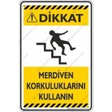 İsg Tabelam Merdiven Korkuluklarını Kullanın - Dekota & 25X35