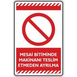 İsg Tabelam Mesai Bitiminde Makinanı Teslim Etmeden Ayrılma/25x35cm/kompozit - 25x35 cm