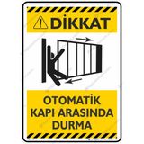 İsg Tabelam Otomatik Kapı Arasında Durma/25x35cm/Etiket - 25x35 cm