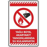 İsg Tabelam Yağlı Boya, Akaryakıt Yangınlarında Su Kullanmayın/35x50cm/fosforlu kompozit - Kompozit Fosforlu - 35x50 cm