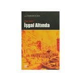 İŞGAL ALTINDA - FERUDUN ATA;ZIYA ŞAKİR