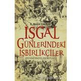 İŞGAL GÜNLERINDEKI İŞBIRLIKÇILER - A. NEDIM ÇAKMAK
