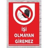 Işi Olmayan Giremez - Uyarı Tabela Levhası 24X34 cm Polikarbon - 24 x 34 cm - 1 Adet