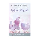 IŞIĞIN GÖLGESİ - ERHAN BENER