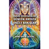 Işığın Mücevherleri Günlük Hayata Okült Bakışlar Avni Onur Sevinç