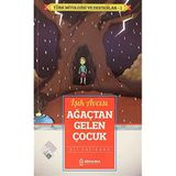 Işık Avcısı Ağaçtan Gelen Çocuk - Türk Mitoloji ve Destanlar -1