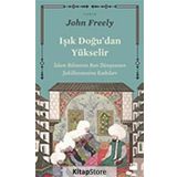 Işık Doğu'dan Yükselir - John Freely