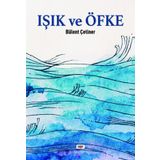 Işık ve Öfke Bülent Çetiner