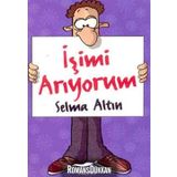 İŞİMİ ARIYORUM - SELMA ALTIN