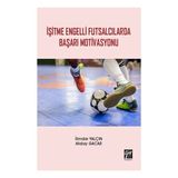 İşitme Engelli Futsalcılarda Başarı Motivasyonu - İlimdar Yalçın