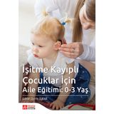 İşitme Kayıplı Çocuklar İçin Aile Eğitimi: 0-3 Yaş - Pegem Akademi Yayıncılık