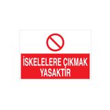 İskelelere Çıkmak Yasaktır Uyarı Tabelası - 70x100 Foreks - İS5