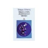 İskelenin Altındaki Deniz - Turgay Gönenç