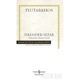 İskender Sezar Paralel Hayatlar - Plutarkhos