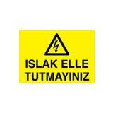 Islak Elle Tutmayınz Uyarı Tabelası - 20x30 Alüminyum Kompozit Panel - E5