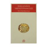 İSLAM ALEMINDE VAKIF KÜTÜPHANECİLİĞİ - YAHYA MAHMUD CÜNEYD