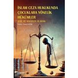 İslam Ceza Hukukunda Çocuklara Yönelik Hükümler -Fail ve Mağdur Olarak- 2. Baskı