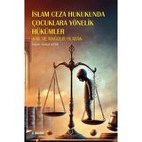 Islam Ceza Hukukunda Çocuklara Yönelik Hükümler -Fail ve Mağdur Olarak-ı - Üzeyir Köse