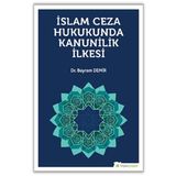 İslam Ceza Hukukunda Kanunilik İlkesi - Bayram Demir