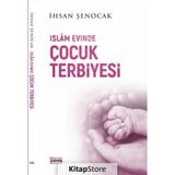 İslam Evinde Çocuk Terbiyesi - İhsan Şenocak