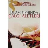 İSLAM FIKHINDA ÇALGI ALETLERI - MUHAMMED NÂSIRUDDIN EL-ELBÂNÎ