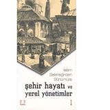 İSLAM GELENEĞİNDEN GÜNÜMÜZE ŞEHİR VE YEREL YÖNETİMLER (2 CILT) - VECDI AKYYÜZ