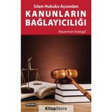 İslam Hukuku Açısından Kanunların Bağlayıcılığı - Muammer Arangül