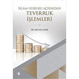İslam Hukuku Açısından Teverruk İşlemleri - Mustafa Çakır