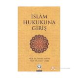 İSLAM HUKUKUNA GIRIŞ - AHMET YAMAN;HALIT ÇALIŞ