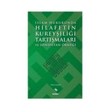 İslam Hukukunda Hilafetin Kureyşiliği Tartışmaları ve Hindistan Örneği - Adnan Hoyladı
